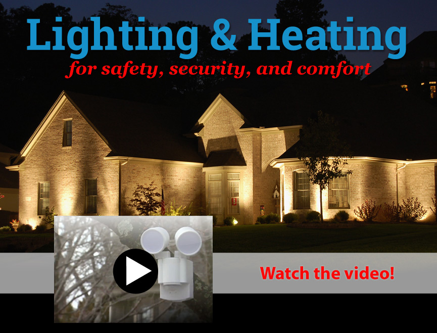 Lighting and Heating for safety, security, and comfort
